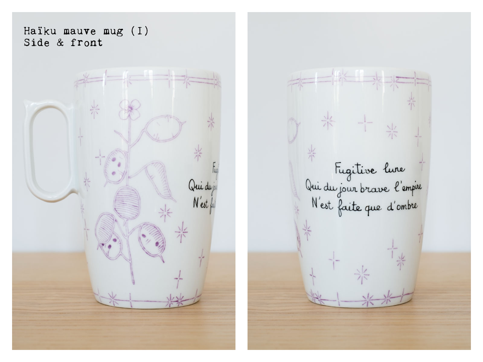 Side & front of the “Haïku” mauve mug (I) from “Lune”, a collection of painted porcelains by messalyn with haïkus by Anne-Rebecca Willing. Lettering by Le Hibou Philosophe.