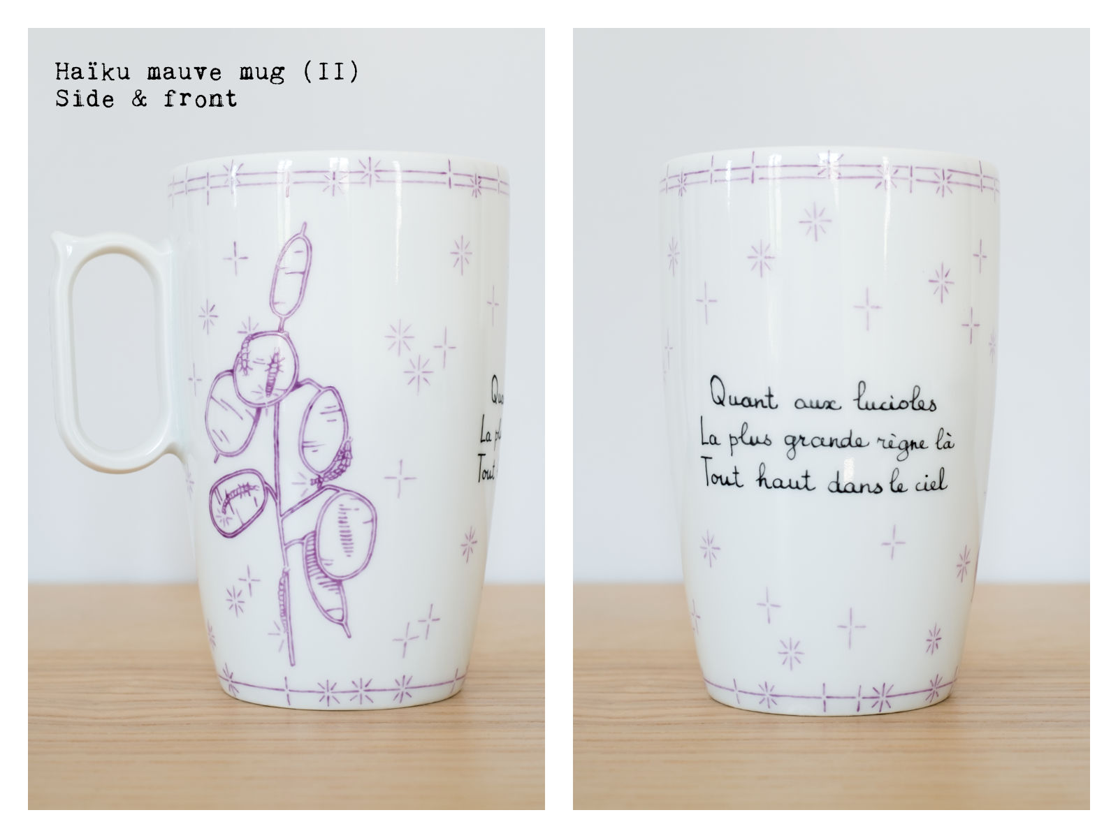 Side & front of the “Haïku” mauve mug (II) from “Lune”, a collection of painted porcelains by messalyn with haïkus by Anne-Rebecca Willing. Lettering by Le Hibou Philosophe.