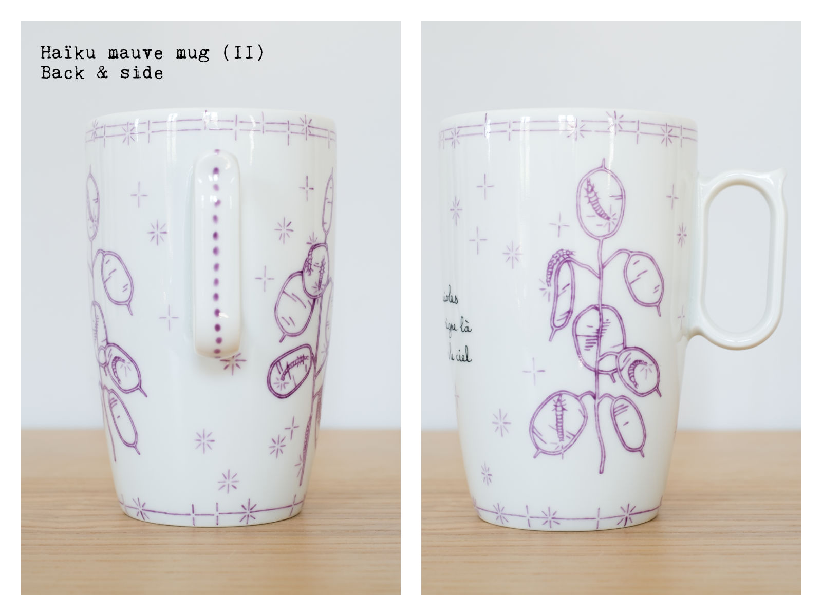 Back & side of the “Haïku” mauve mug (II) from “Lune”, a collection of painted porcelains by messalyn with haïkus by Anne-Rebecca Willing. Lettering by Le Hibou Philosophe.